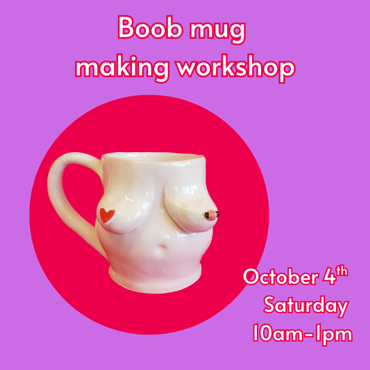 Boob mug making workshop - October 4th
