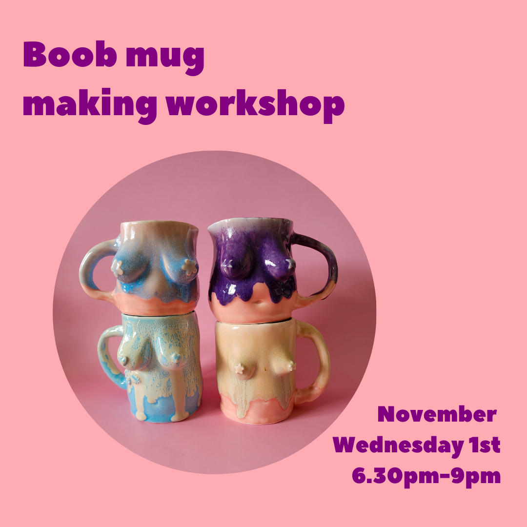 Boob mug making workshop November 1st