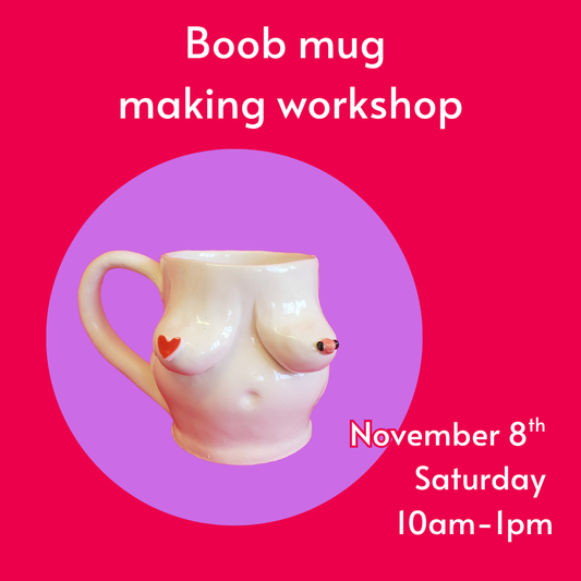 Boob mug making workshop - November 8th