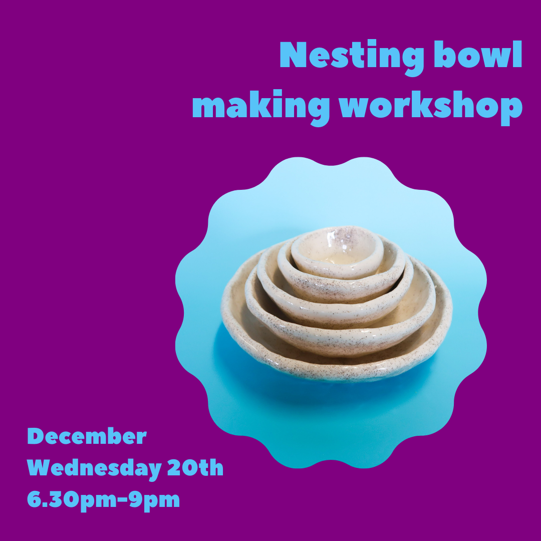 Make a set of nesting bowls - December 20th