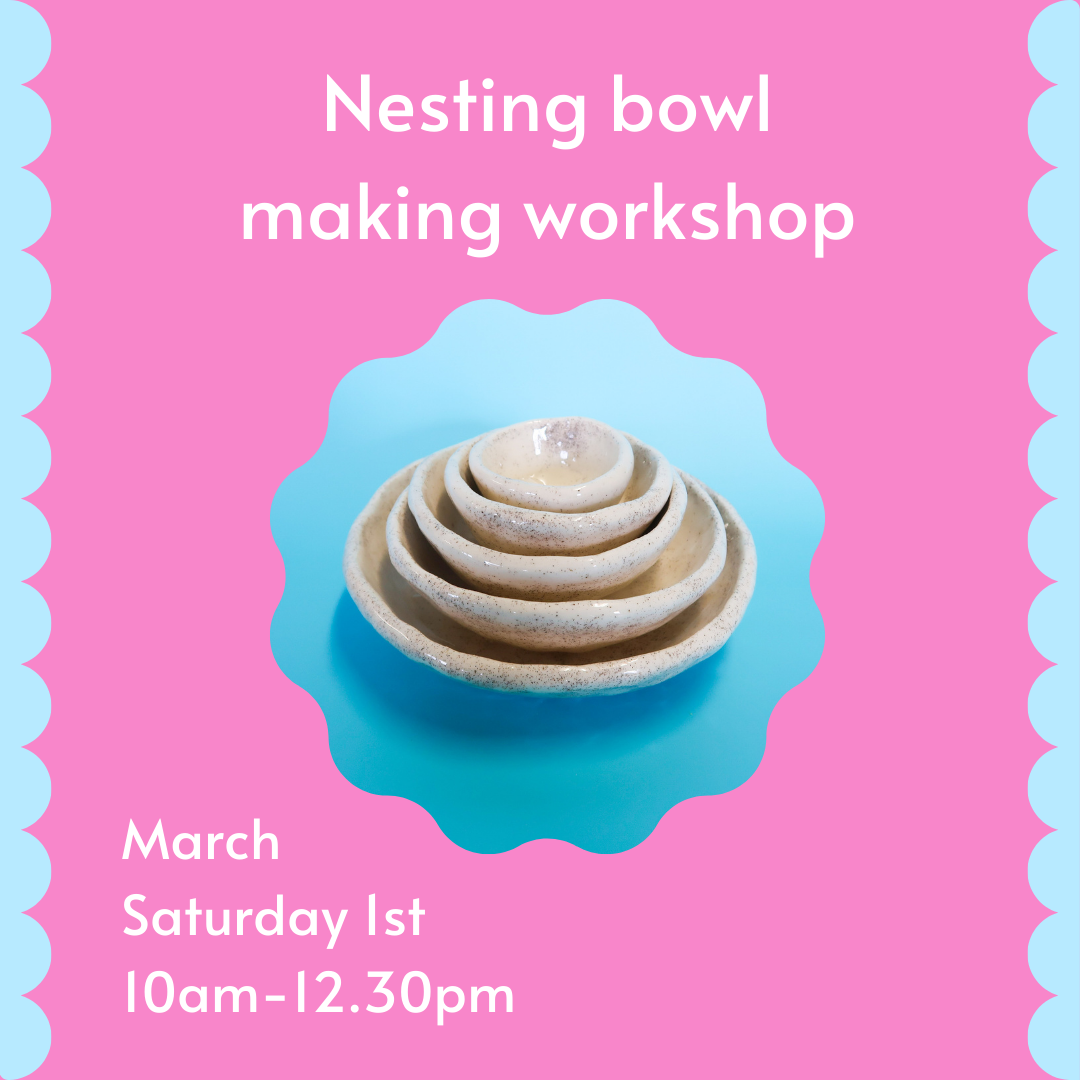 Make a set of nesting bowls - March 1st