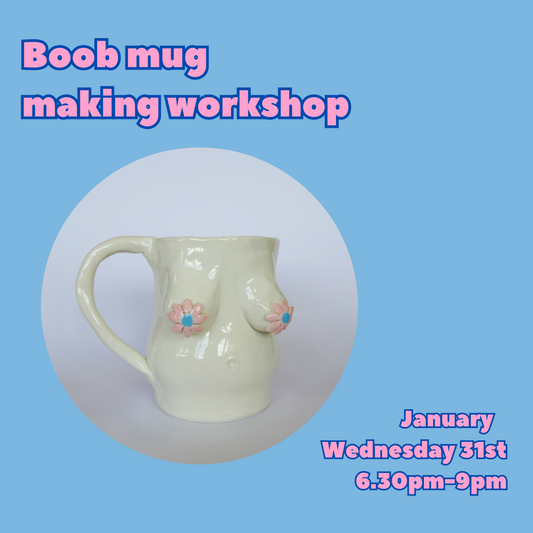 Boob mug making workshop - January 31st