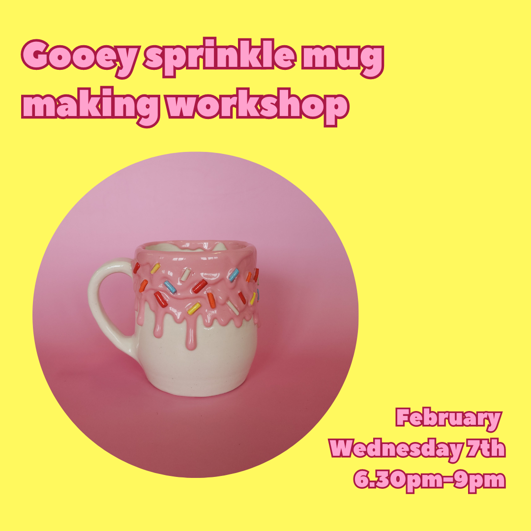 Gooey sprinkle mug making workshop - February 7th