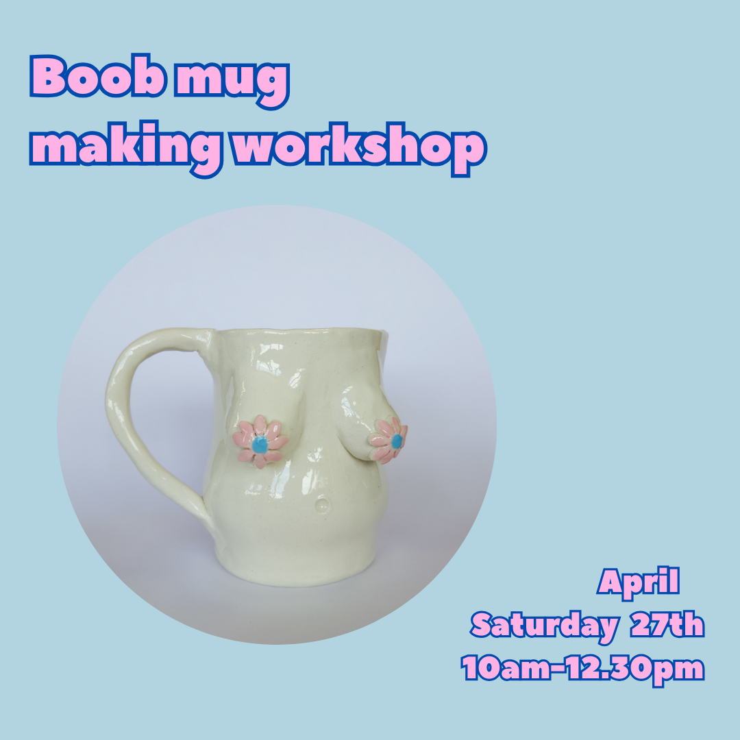 Boob mug making workshop - April 27th