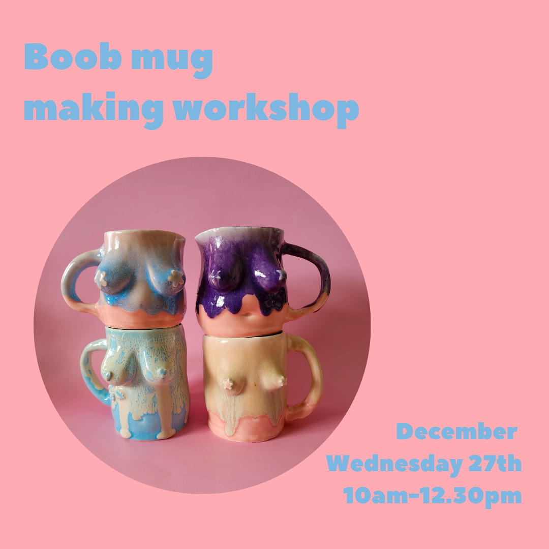 Boob mug making workshop December 27th