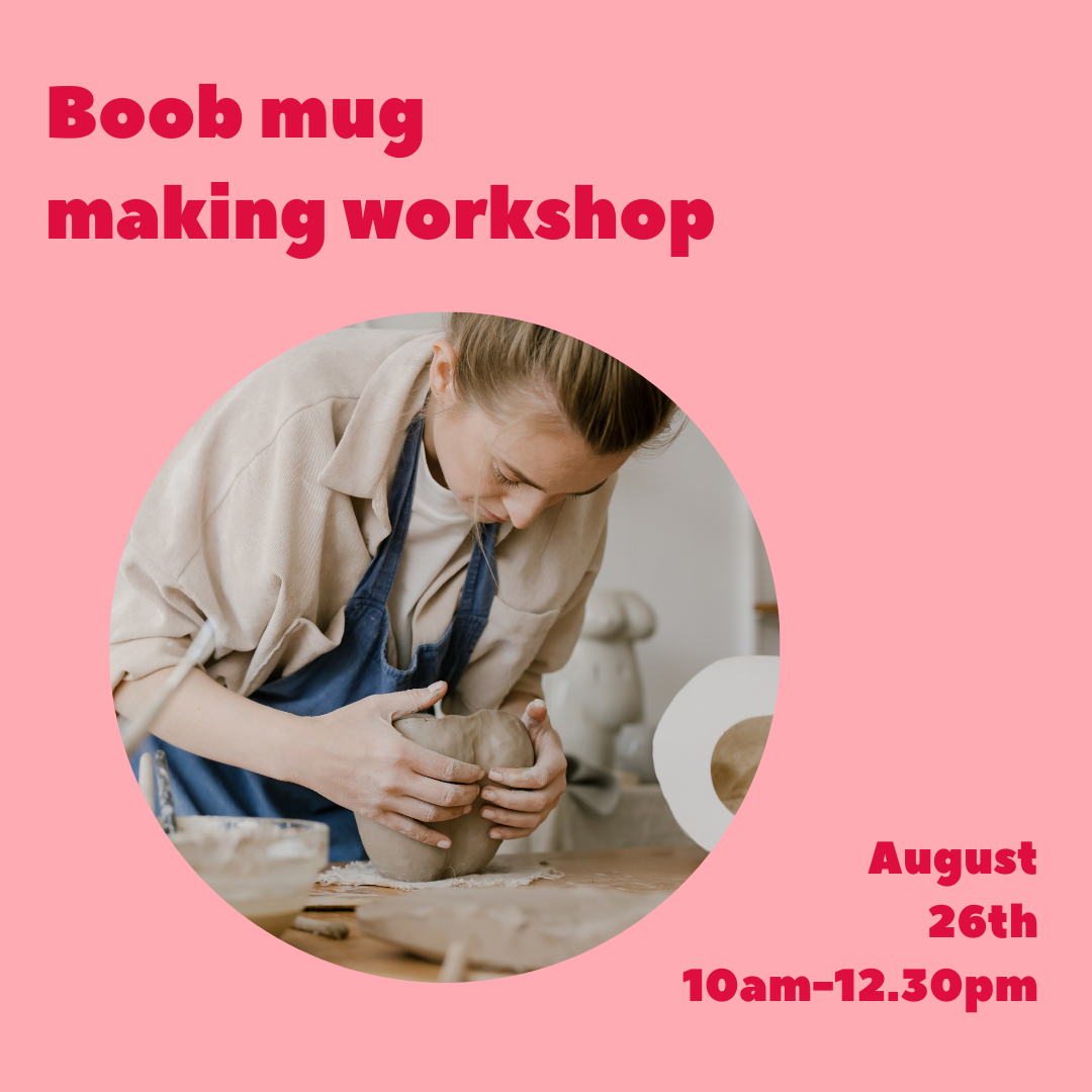 Boob mug making workshop August 26th