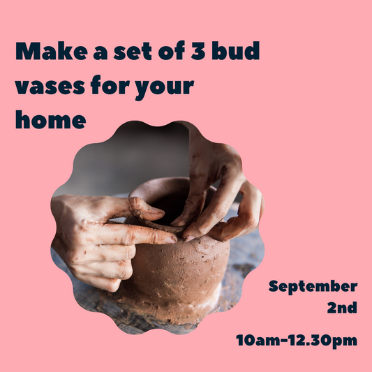 Make a set of 3 bud vases, workshop - September 2nd