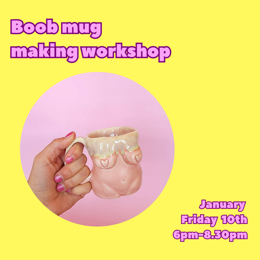 Boob mug making workshop - January 10th