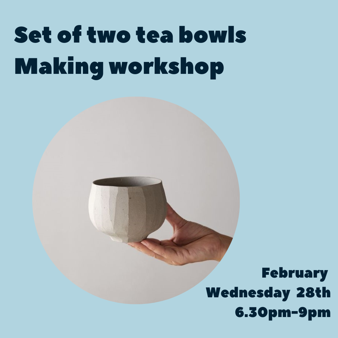 Tea bowl making workshop (set of two) - February 28th