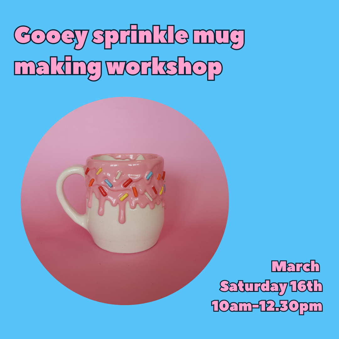 Gooey sprinkle mug making workshop - March 16th