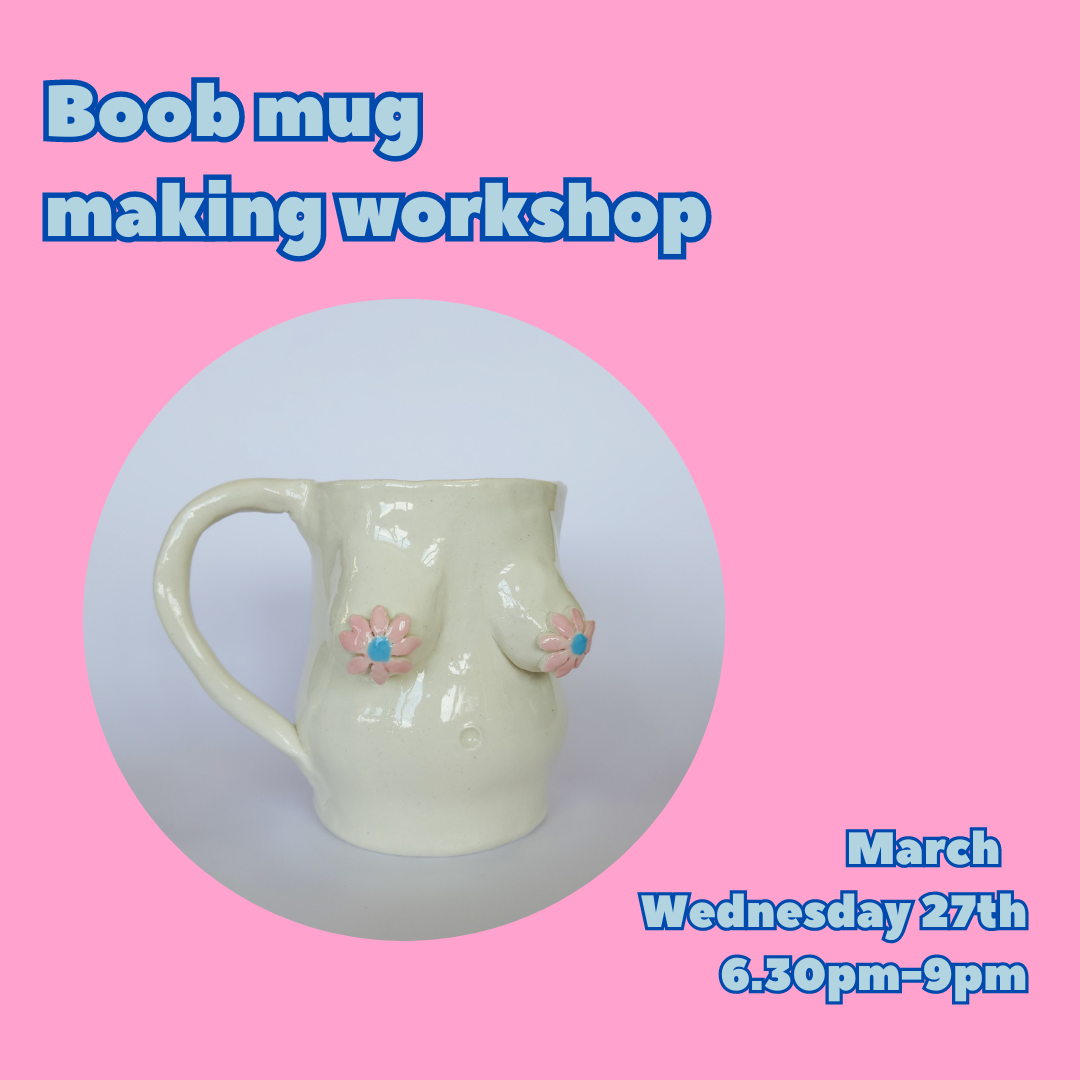 Boob mug making workshop - March 27th